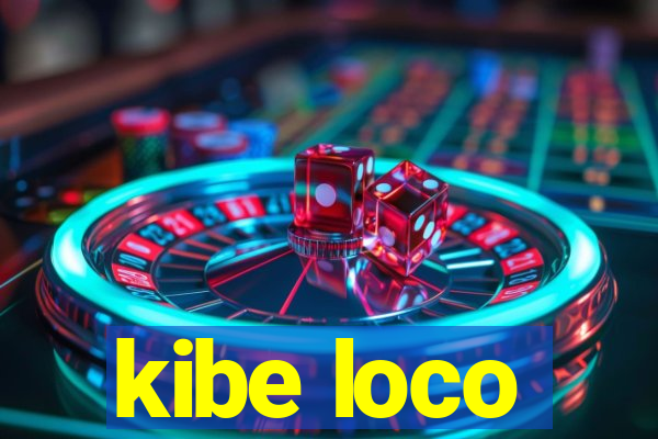 kibe loco